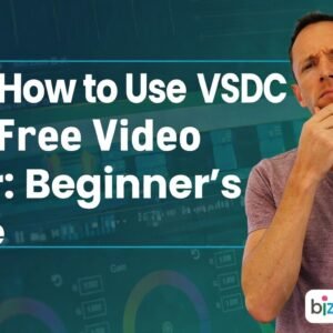 How to Use VSDC Free Video Editor: Beginner’s Guide!