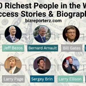 Top 10 Richest People in the World – Success Stories & Biographies