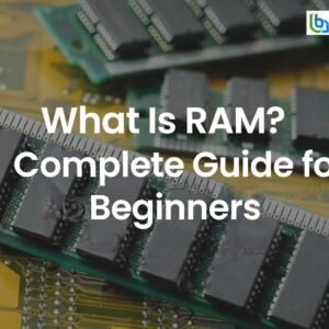 What Is RAM? Complete Guide for Beginners