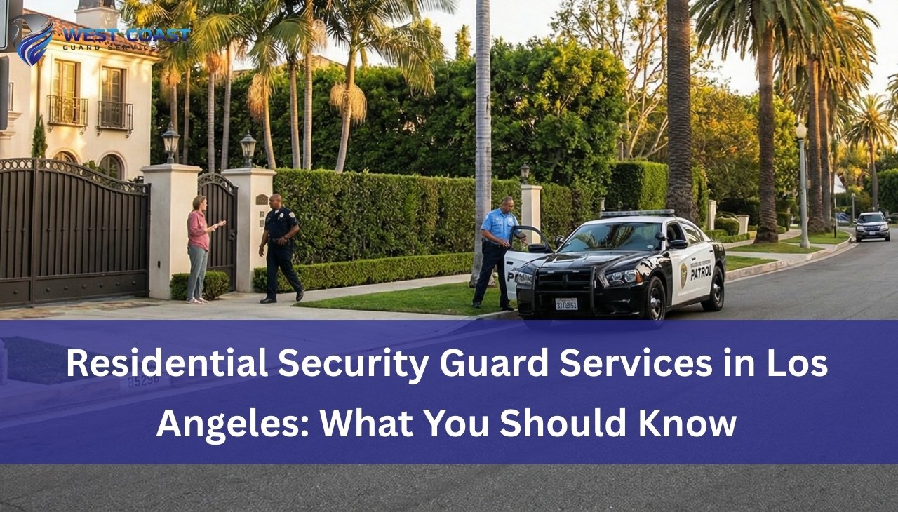 Residential Security Guard Services in Los Angeles_ What You Should Know